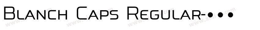Blanch Caps Regular字体转换 Blanch Caps Regular字体转换